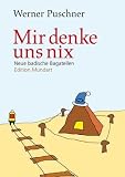 Produkt-Bild: Mir denke uns nix: Neue badische Bagatellen