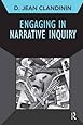 Engaging in Narrative Inquiry (Developing Qualitative Inquiry)