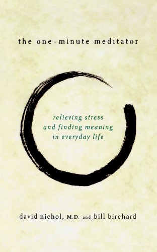 The One-Minute Meditator: Relieving Stress and Finding Meaning in Everyday Life