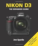 Nikon D3: The Expanded Guide