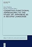 Cognitive-functional approaches to the study of Japanese as a second language