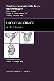 Controversies in female pelvic reconstruction