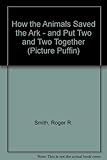 How the animals saved the ark and put two and two together