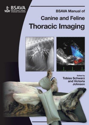 BSAVA Manual of Canine and Feline Thoracic Imaging (BSAVA British Small Animal Veterinary Association)