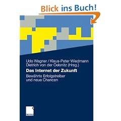 Das Internet der Zukunft: Bew�hrte Erfolgstreiber und neue Chancen
