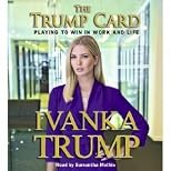 Trump Card (An Abridged Production)[Compact Disc Set]; Playing to Win in Work and Life