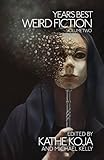 Year's Best Weird Fiction, Vol. 2