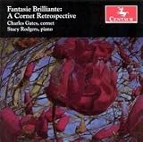 Fantasie Brilliante: A Cornet Retrospective