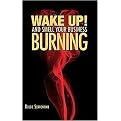 Wake Up! and Smell Your Business Burning (Paperback)