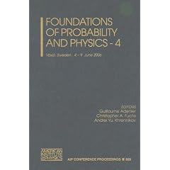 Foundations of Probability and Physics: No. 4 (AIP Conference Proceedings: Mathematical and Statistical Phsyics)