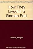 How they lived in a Roman fort