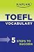 Toefl Vocabulary: 5 Steps to Success