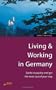 Living & Working in Germany: 3rd edition