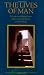 The Lives of Man: Guide to the Human States - Before Life, in the World and After Death