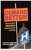 Demand Better! Revive Our Broken Healthcare System