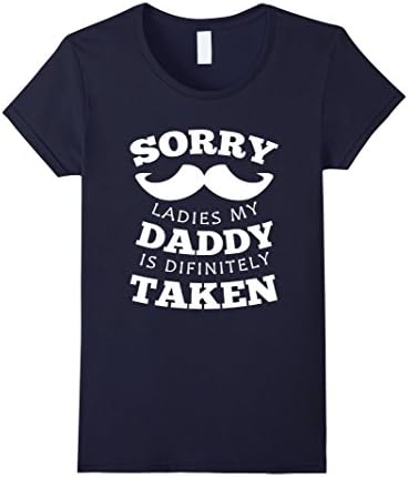 Women's Sorry Ladies My Daddy Is Difinitely Taken - Father's day  Medium Navy
