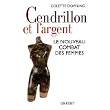 CENDRILLON ET L'ARGENT LE NOUVEAU COMBAT FEMMESby COLETTE DOWLING
