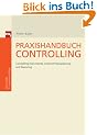 Praxishandbuch Controlling. Controlling-Instrumente, Unternehmensplanung und Reporting