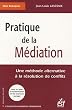 Pratique de la M�diation : Une m�thode alternative � la r�solution des conflits
