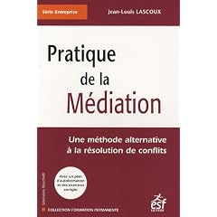Pratique de la M�diation : Une m�thode alternative � la r�solution des conflits