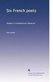 Six French poets: Studies in contemporary literature