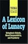 A Lexicon of Lunacy: Metaphoric Malady, Moral Responsibility, and Psychiatry