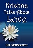 Krishna Talks About Love ( The Secret of Bhakti Yoga)