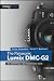 The Panasonic Lumix DMC-G2: The Unofficial Quintessential Guide