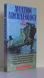 Aviation archaeology : a collectors' guide to aeronautical relics