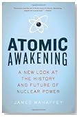 Atomic Awakening: A New Look at the History and Future of Nuclear Power