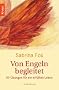Von Engeln begleitet: 89 �bungen f�r ein erf�lltes Leben