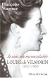 Je suis n�e inconsolable : Louise de Vilmorin (1902-1969)