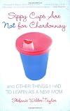 Sippy Cups Are Not for Chardonnay