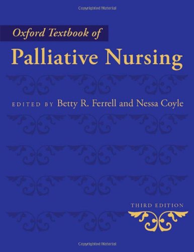 Oxford Textbook of Palliative Nursing (Ferrell - Palliative Nursing (Text)) Image Oxford Textbook of Palliative Nursing (Ferrell - Palliative Nursing (Text))