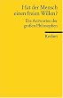 Hat der Mensch einen freien Willen?: Die Antworten der gro�en Philosophen