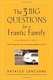 The Three Big Questions for a Frantic Family