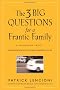 The Three Big Questions for a Frantic Family: A Leadership Fable About Restoring Sanity to the Most Important Organization in Your Life (J-B Lencioni Series)