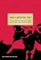Who's Watching You?: The Chilling Truth about the State, Surveillance, and Personal Freedom
