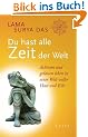 Du hast alle Zeit der Welt: Achtsam und gelassen leben in einer Welt voller Hast und Eile