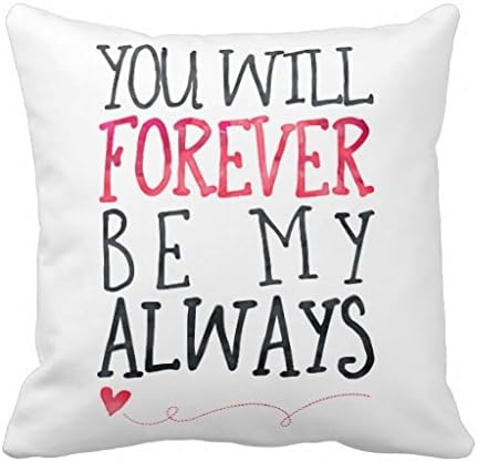 Decorative Pillow Case Forever Be My Always Cushion Cover 18" x 18"