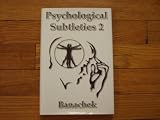 Psychological Subtleties 2