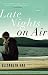 Late Nights on Air: A Novel