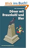 D�ner mit Braunkohl und Bier: Das Braunschweig-Buch
