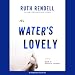 The Water's Lovely (Unabridged)