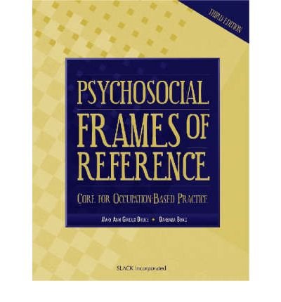 [(Psychosocial Frames of Reference: Core for Occupation-based Practice)] [Author: Mary Ann Giroux] published on (May, 2002)
 By Mary Ann G