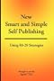 New Smart & Simple Self Publishing: Using 80-20 Strategies