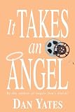 It Takes an Angel: A Novel