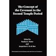 The Concept of the Covenant in the Second Temple Period by Stanley, E. Porter and Jacqueline, C. R. de Roo
