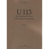 U 113 Das Tagebuch eines U-Bootkommandantenvon "Dieter Reiter"