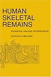 Human Skeletal Remains: Excavation, Analysis, Interpretation